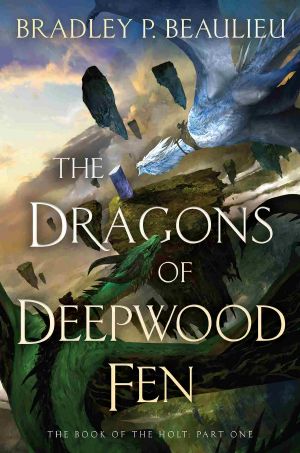 [The Book of the Holt 01] • The Dragons of Deepwood Fen